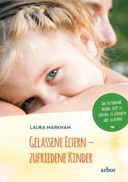 Buchrezension, Laura Markham, Gelassene Kinder, Zufriedene Kinder, Buch, Empfehlung